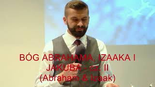 Bóg Abrahama, Izaaka i Jakuba - cz.  II (Abraham \u0026 Izaak) - Piotr Skoczylas