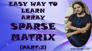 🍮🐤EASY WAY TO LEARN ARRAY:SPARSE MATRIX (PART2)🍮🐤