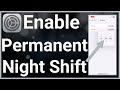 How To Permanently Turn On Night Shift On iPhone