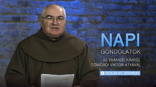 Szombati gondolatok a napi evangéliumról Tömördi Viktor atyával – 2025.03.01.