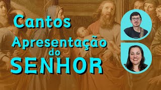 CANTOS LITÚRGICOS E FÁCEIS - FESTA DA APREENTAÇÃO DO SENHOR