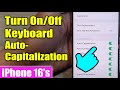 iPhone 16/16 Pro Max: How to Turn On/Off Keyboard Auto-Capitalization