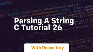 Parsing a string c tutorial 26