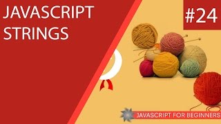 JavaScript Tutorial For Beginners #24 - Strings