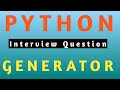 Generators in Python|Python interview Question