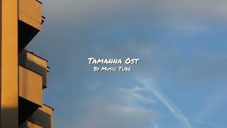 Tamanna Ost - Slowed + Reverb | By Music Tube