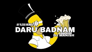 DARU BADNAM REMIX | DJ MANISH | AV VLOGS MUMBAI