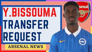 BISSOUMA Officially Requests ARSENAL Transfer | Arsenal News Now