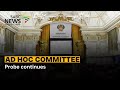 Ad Hoc Committee | Probe continues