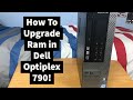 How To Upgrade/Replace the RAM in Dell Optiplex 790!