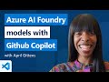 Use Azure AI Foundry Models with GitHub Copilot