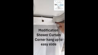 SHOWER CURTAIN MODIFICATION FROM HANG UP TO EASY SLIDE.