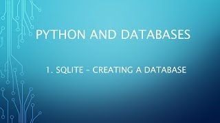 Python and Databases 1 - SQLite - Creating a Database