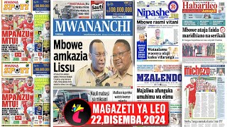 Magazeti ya leo,22/12/24,MBOWE AMKAZIA LISSU,SIMBA YAISHUSHA AZAM KILELENI,YANGA,PRISONS VITANI LEO