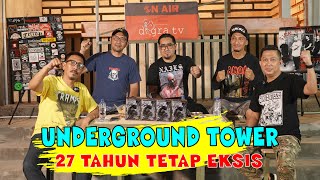 UNDERGROUND TOWER | 27 TAHUN TETAP EKSIS