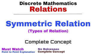 5. Symmetric Relation | Types of Relation | Complete Concept | Discrete Mathematics