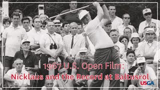 1967 U.S. Open Film: "Nicklaus and the Record at Baltusrol"