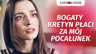 Bogaty kretyn płaci za mój pocałunek | @LoveBusterPolska