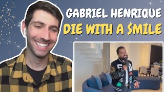 Gabriel Henrique - Die With A Smile (Lady Gaga & Bruno Mars Cover) REACTION