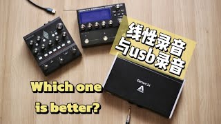 Guitar effects KPP Gt1000core usb&line recording .which one is better?