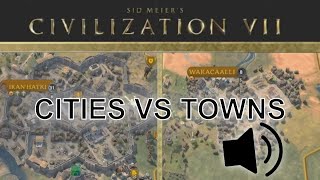 Cities vs Towns in Civilization 7 (Loud Edition)