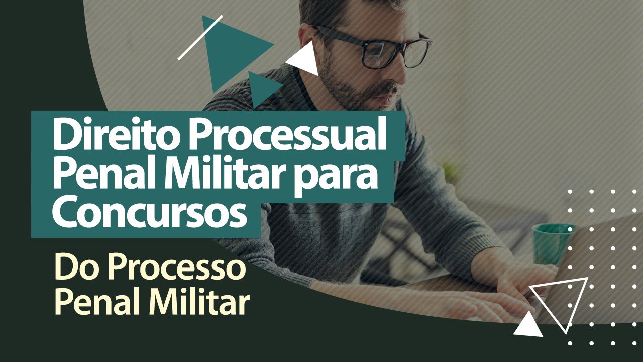 Direito Processual Penal Militar - Do Processo Penal Militar - YouTube