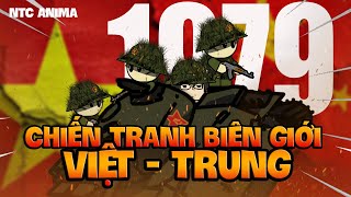 Tóm Tắt Chiến Tranh Biên Giới Việt - Trung 1979 | Sino-Vietnamese War | NTC Anima