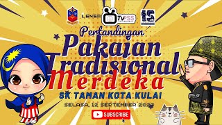 LENSA TVPSS EPISOD 108: PERTANDINGAN PAKAIAN TRADISIONAL MERDEKA PERINGKAT SK TAMAN KOTA KULAI 2023