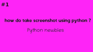how do take screenshot using python? | python newbies