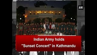 Indian Army holds “Sunset Concert” in Kathmandu - Nepal News