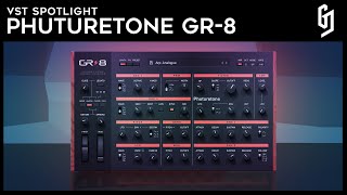 VST Spotlight - Phuturetone GR-8