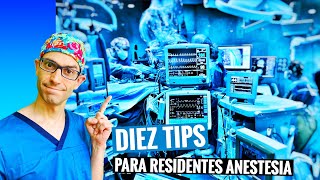 10 TIPS PARA RESIDENTES DE ANESTESIA