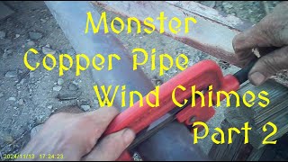 Monster Copper Wind Chimes - DIY - Part 2