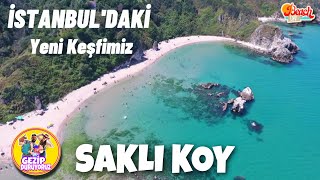 SAKLI KOY / İSTANBUL'A YAKIN PLAJLAR / İSTANBUL KEŞİF ROTALARI