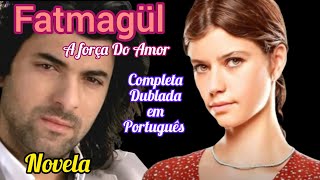 Capítulo 158/167- Parte 2/5- FATMAGÜL- 2010 (Novela Turca Completa Dublada em Português)