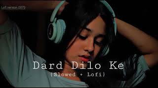 Dard dilo ke (#slowed +#reverb )#song #2024 #lofi #version #song #new #song #sad #song 🥺🥺#new #viral