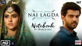Nai ladge status | new whatsapp status |Nai Lagda Status | Notebook | Zaheer Iqbal & Pranutan Ba