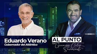 Al Punto | Eduardo Verano, gobernador del Atlántico