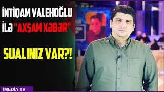 İntiqam Valehoğlu CANLI YAYIMDA