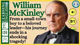 Improve your English  ⭐  Very Interesting Story - Level 3 -  William McKinley  | WooEnglish