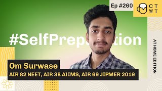 CTwT E260 - AIIMS 2019 Topper Om Surwase AIR 38 | AIR 82 NEET 2019 | JIPMER 69 | AIIMS Delhi