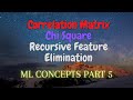 5. Correlation Matrix / Chi Square / Recursive Feature Elimination | ML Concepts