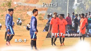 B.O.T Vs BFC Tangarpali(Part-1)//Dharamdihi//Rourkela Football-2021