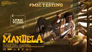 Mandela - Mic Testing Lyric | Yogi Babu | Bharath Sankar | Madonne Ashwin