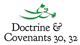 Doctrine and Covenants 30 \u0026 32, with Scott Woodward