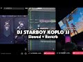 DJ STARBOY KOPLO JJ ( Slowed + Reverb )
