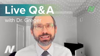 Live Q&A with Dr. Greger of NutritionFacts.org July 23, 2020