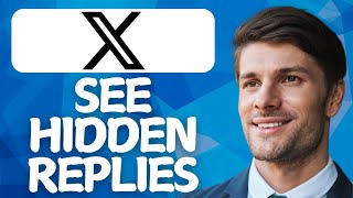 How To See Hidden Replies On X In 2026 (Twitter)