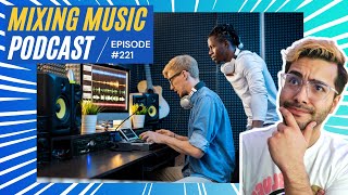 What is the Difference Between Producing and Mixing? | Mixing Music Podcast