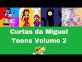 Curtas da Miguel Toons Volume 2 Especial de 510 Inscritos